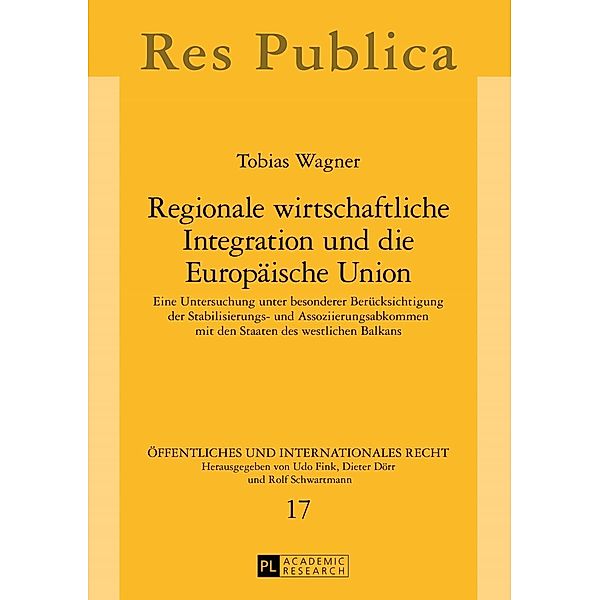 Regionale wirtschaftliche Integration und die Europaeische Union, Tobias Wagner