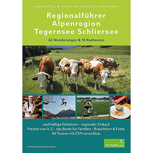 Regionalführer Alpenregion Tegernsee Schliersee; ., Michael Reimer, Katrin Baur