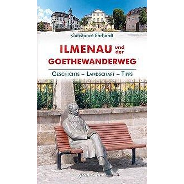 Regionalführer Ilmenau und der Goethewanderweg, Constance Ehrhardt
