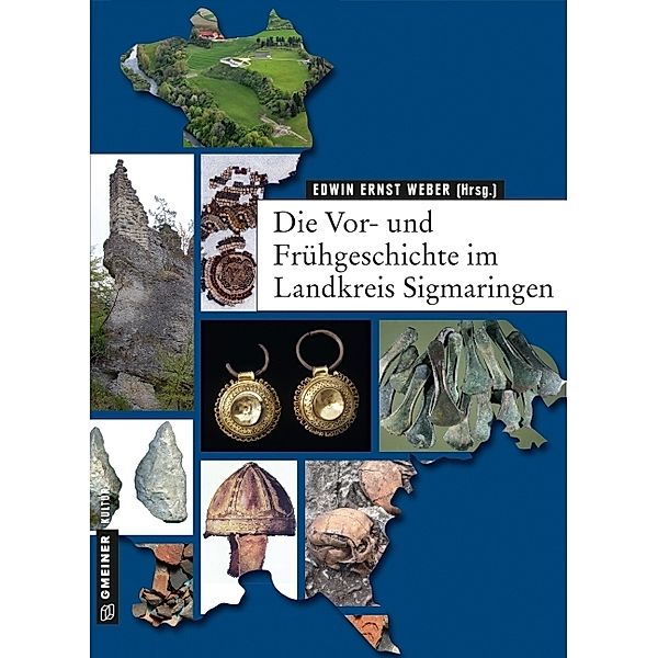 Regionalgeschichte im GMEINER-Verlag / Die Vor- und Frühgeschichte im Landkreis Sigmaringen