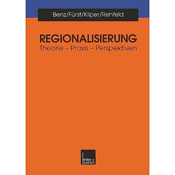 Regionalisierung, Arthur Benz, Dietrich Fürst, Heiderose Kilper, Dieter Rehfeld