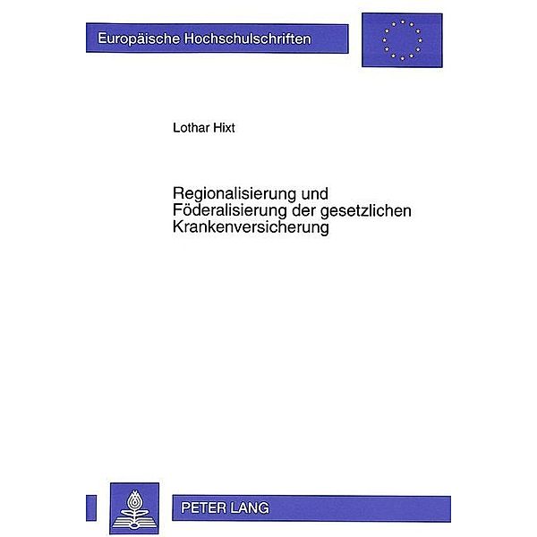 Regionalisierung und Föderalisierung der gesetzlichen Krankenversicherung, Lothar Hixt