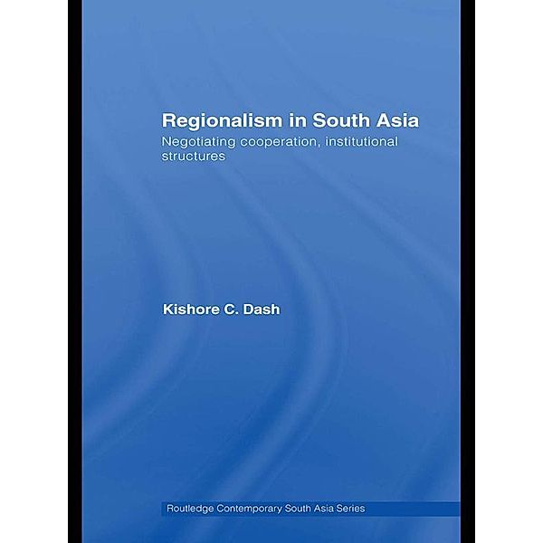 Regionalism in South Asia, Kishore C. Dash