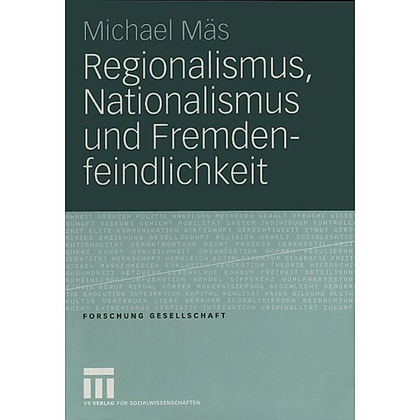 Regionalismus, Nationalismus und Fremdenfeindlichkeit / Forschung Gesellschaft, Michael Mäs