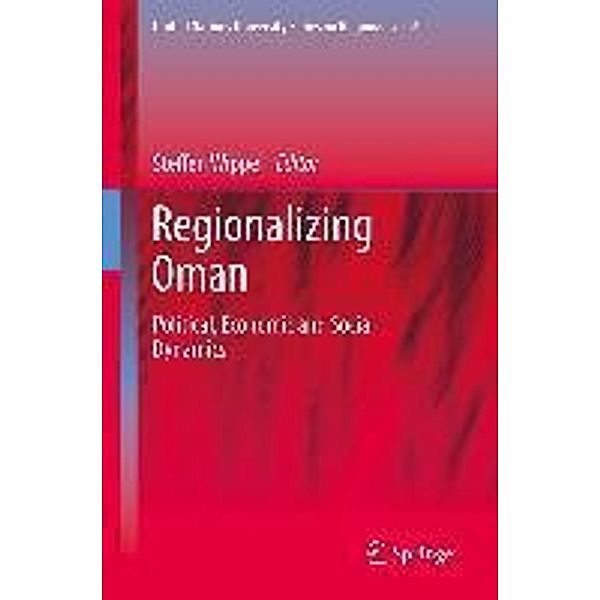 Regionalizing Oman / United Nations University Series on Regionalism Bd.6