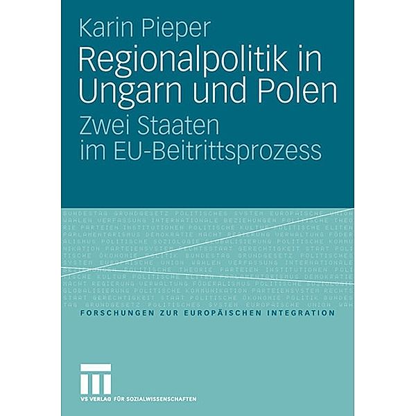 Regionalpolitik in Ungarn und Polen / Forschungen zur Europäischen Integration, Karin Pieper