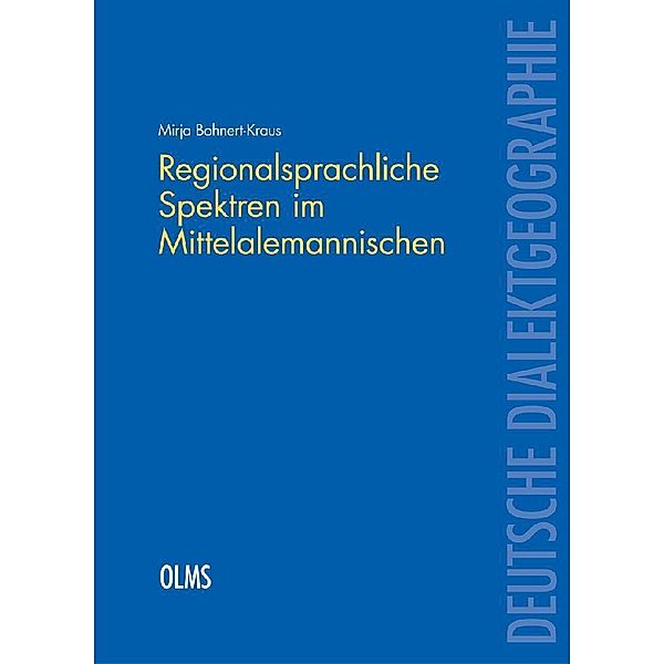 Regionalsprachliche Spektren im Mittelalemannischen, Mirja Bohnert-Kraus
