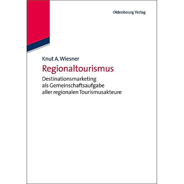 Regionaltourismus / De Gruyter Studium, Knut A. Wiesner