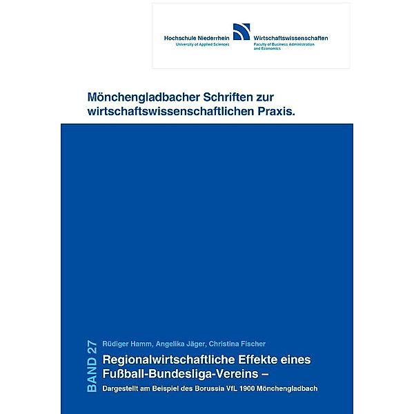 Regionalwirtschaftliche Effekte eines Fußball-Bundesliga- Vereins &#x2013; Dargestellt am Beispiel des Borussia VfL 1900 Mönchengladbach