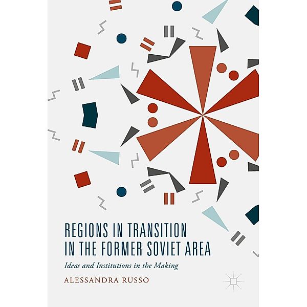 Regions in Transition in the Former Soviet Area / Progress in Mathematics, Alessandra Russo