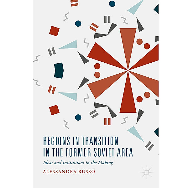 Regions in Transition in the Former Soviet Area, Alessandra Russo