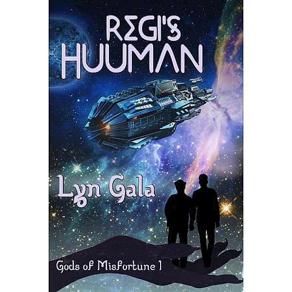 Regi's Huuman (Gods of Misfortune, #1) / Gods of Misfortune, Lyn Gala