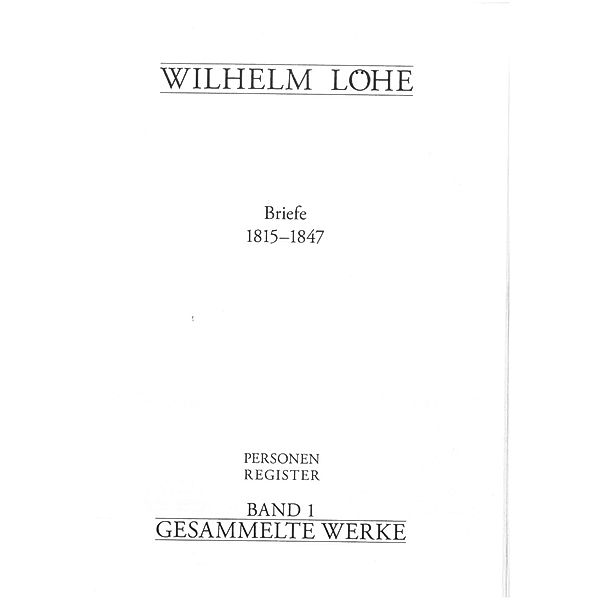 Register Bd. 1, Löhe Werke - Briefe 1815-1847 Register Personen