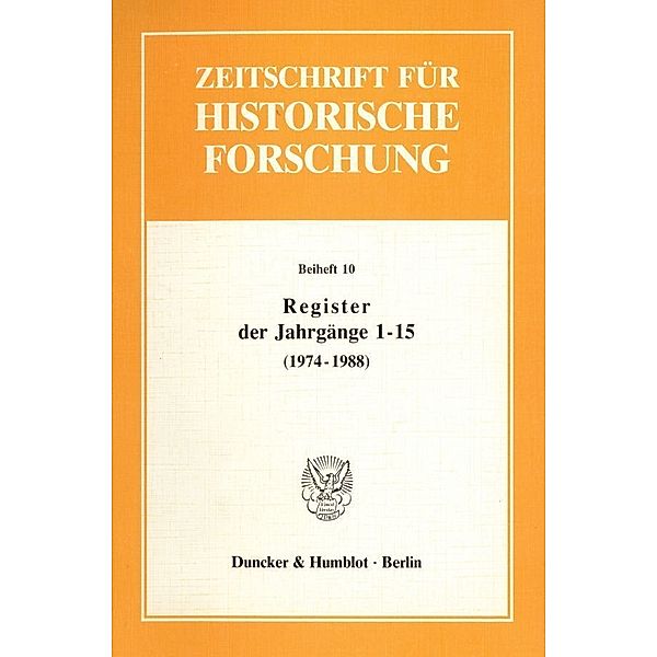 Register der Jahrgänge 1 - 15 der Zeitschrift für Historische Forschung (1974 - 1988).