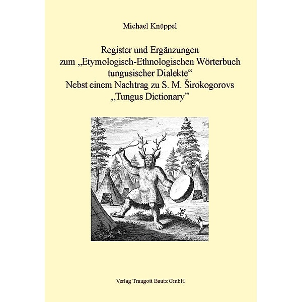 Register und Ergänzungen zum Etymologisch-Ethnologischen Wörterbuch tungusischer Dialekte, Michael Knüppel