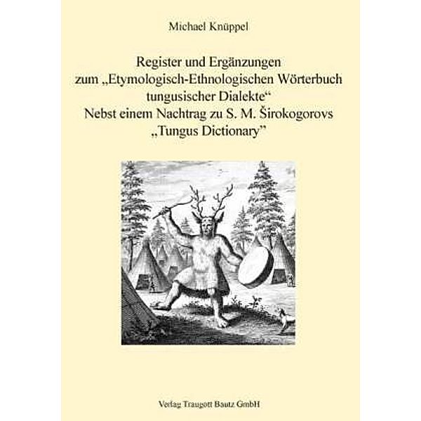 Register und Ergänzungen zum Etymologisch-Ethnologischen Wörterbuch tungusischer Dialekte, Michael Knüppel