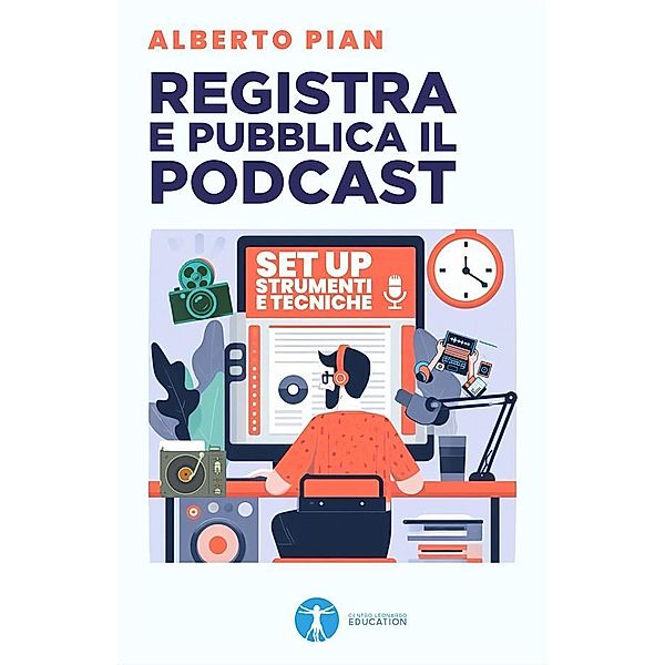 Registra e pubblica il podcast / Podcasting Bd.2, Alberto Pian