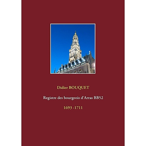 Registre des bourgeois d'Arras BB52 - 1693-1711, Didier Bouquet