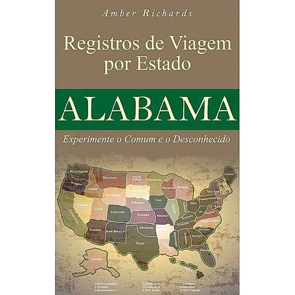 Registros de Viagem por Estado Alabama Experimente o Comum e o Desconhecido, Amber Richards