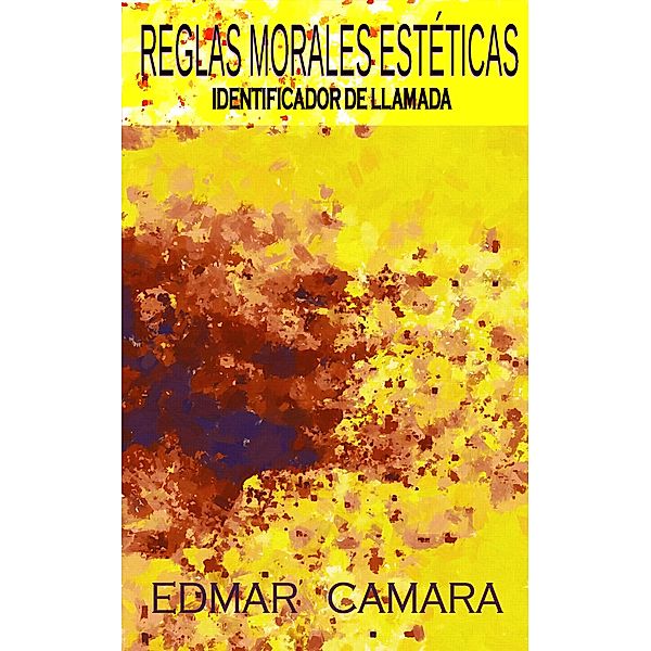 Reglas Morales Esteticas, Edmar Camara