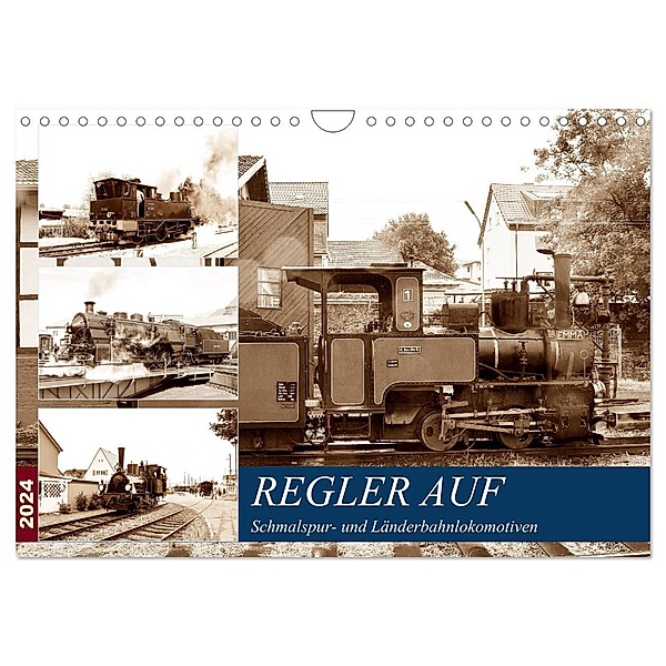 REGLER AUF - Schmalspur- und Länderbahnlokomotiven (Wandkalender 2024 DIN A4 quer), CALVENDO Monatskalender, Wolfgang Gerstner
