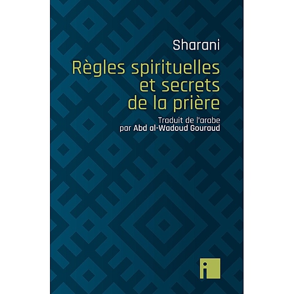 Règles spirituelles et secrets de la prière / Liens, Abd al-Wahhab Sharani