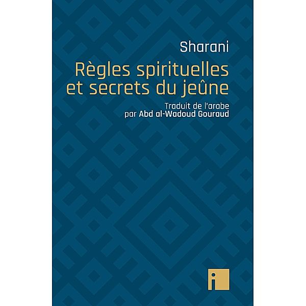 Règles spirituelles et secrets du jeûne, 'Abd al-Wahhab Sharani