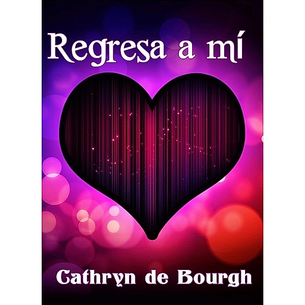 Regresa a mí, Cathryn de Bourgh