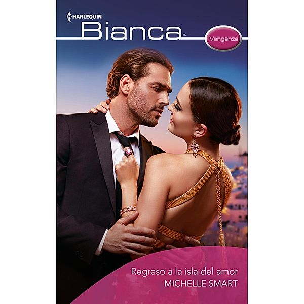 Regreso a la isla del amor / Bianca, Michelle Smart