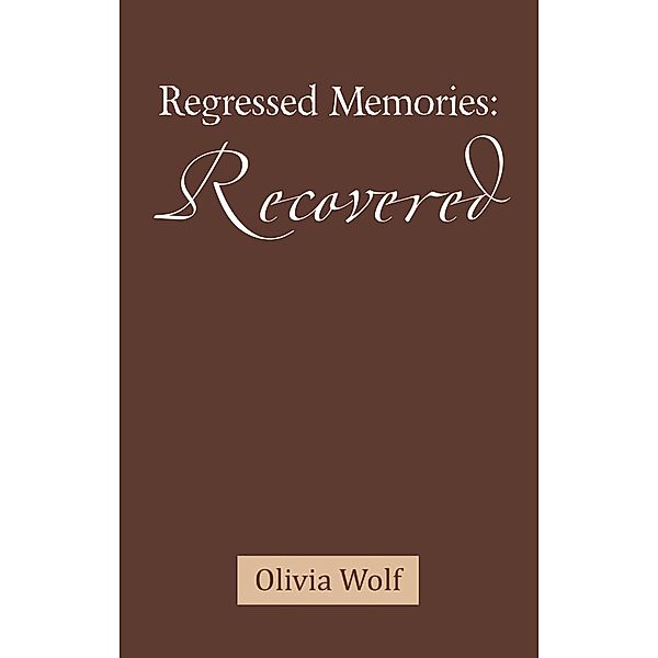 Regressed Memories: Recovered, Olivia Wolf