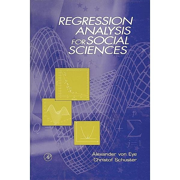 Regression Analysis for Social Sciences, Alexander von Eye, Christof Schuster