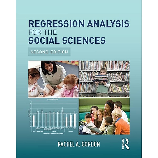 Regression Analysis for the Social Sciences, Rachel A. Gordon