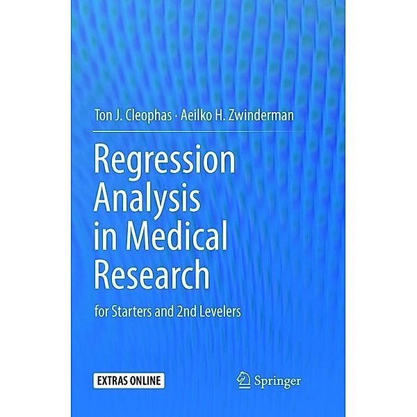 Regression Analysis in Medical Research, Ton J. Cleophas, Aeilko H. Zwinderman