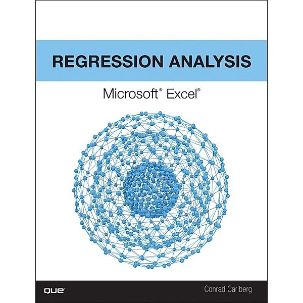 Regression Analysis Microsoft Excel, Conrad Carlberg