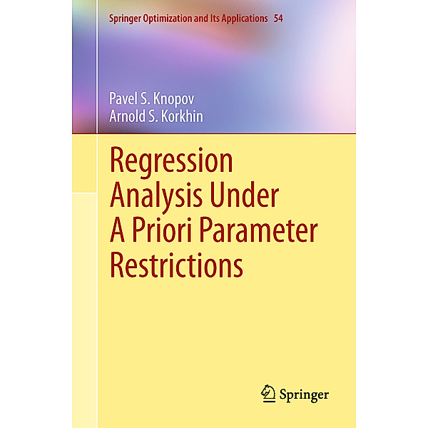 Regression Analysis Under A Priori Parameter Restrictions, Pavel S. Knopov, Arnold S. Korkhin