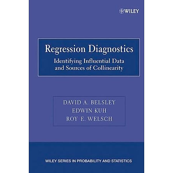 Regression Diagnostics, David A. Belsley, Edwin Kuh, Roy E. Welsch