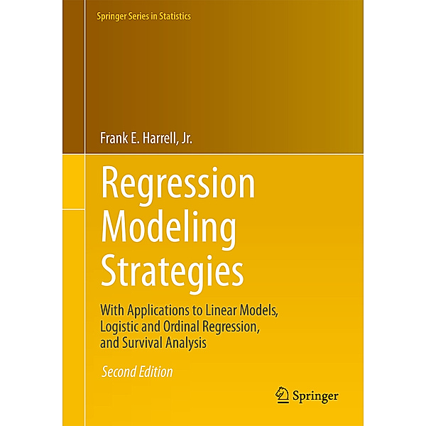Regression Modeling Strategies, Jr., Frank E. Harrell