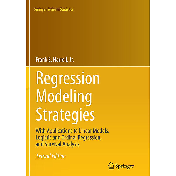 Regression Modeling Strategies, Jr., Frank E. Harrell