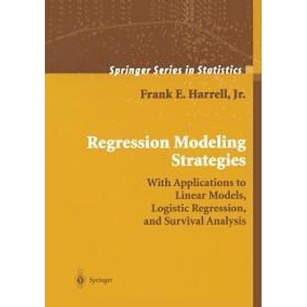 Regression Modeling Strategies / Springer Series in Statistics, Frank E. Harrell