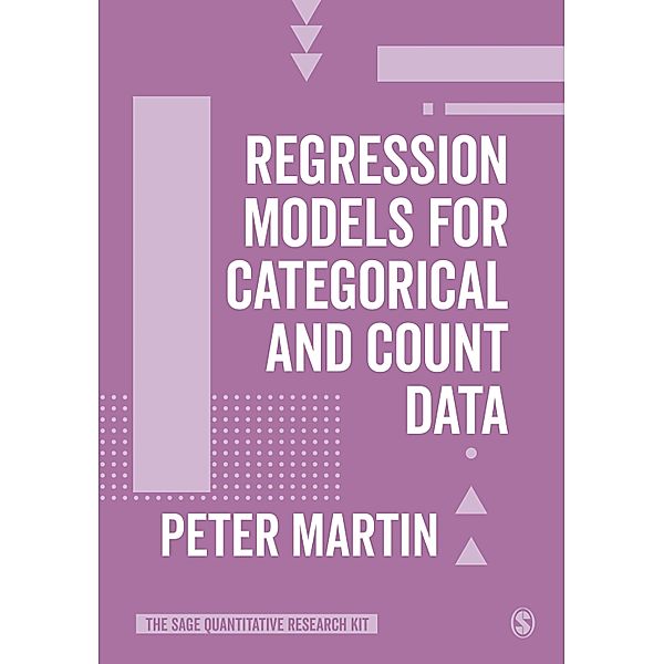 Regression Models for Categorical and Count Data / The SAGE Quantitative Research Kit, Peter Martin