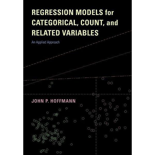 Regression Models for Categorical, Count, and Related Variables, John P. Hoffmann