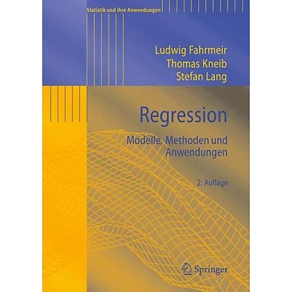 Regression / Statistik und ihre Anwendungen, Ludwig Fahrmeir, Thomas Kneib, Stefan Lang