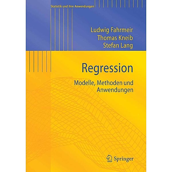 Regression / Statistik und ihre Anwendungen, Ludwig Fahrmeir, Thomas Kneib, Stefan Lang