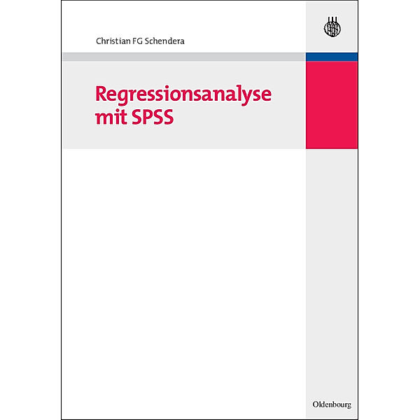 Regressionsanalyse mit SPSS, Christian F. G. Schendera