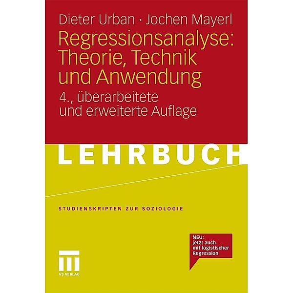 Regressionsanalyse: Theorie, Technik und Anwendung / Studienskripten zur Soziologie, Dieter Urban, Jochen Mayerl