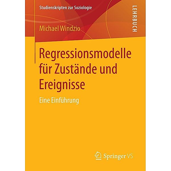 Regressionsmodelle für Zustände und Ereignisse / Studienskripten zur Soziologie, Michael Windzio