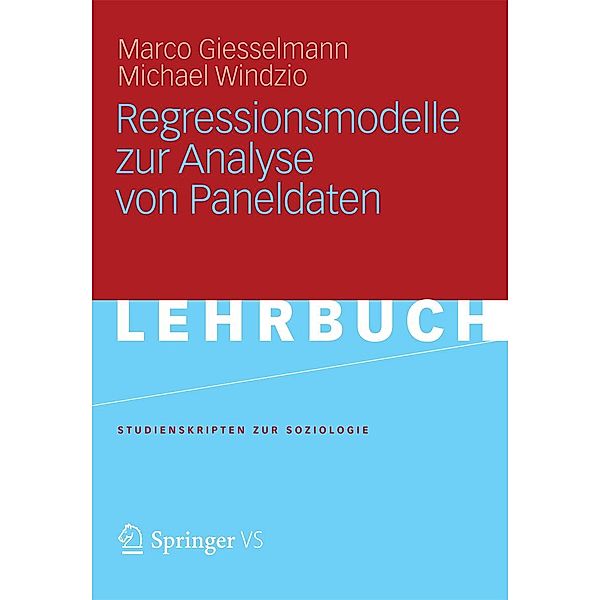 Regressionsmodelle zur Analyse von Paneldaten / Studienskripten zur Soziologie Bd.1, Marco Giesselmann, Michael Windzio