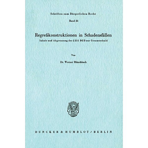 Regreßkonstruktionen in Schadensfällen., Werner Münchbach