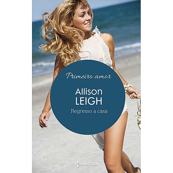 Regresso a casa / Primeiro Amor Bd.3, Allison Leigh