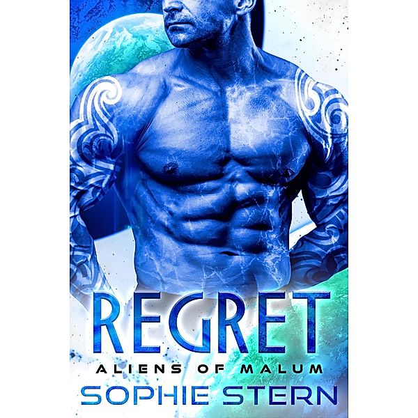 Regret (Aliens of Malum, #5) / Aliens of Malum, Sophie Stern